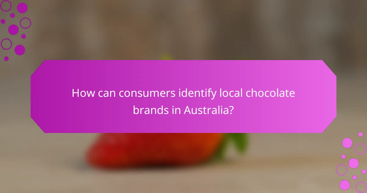 How can consumers identify local chocolate brands in Australia?