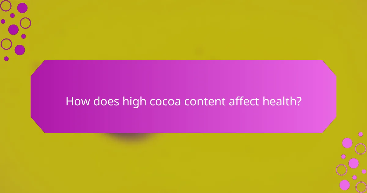 How does high cocoa content affect health?
