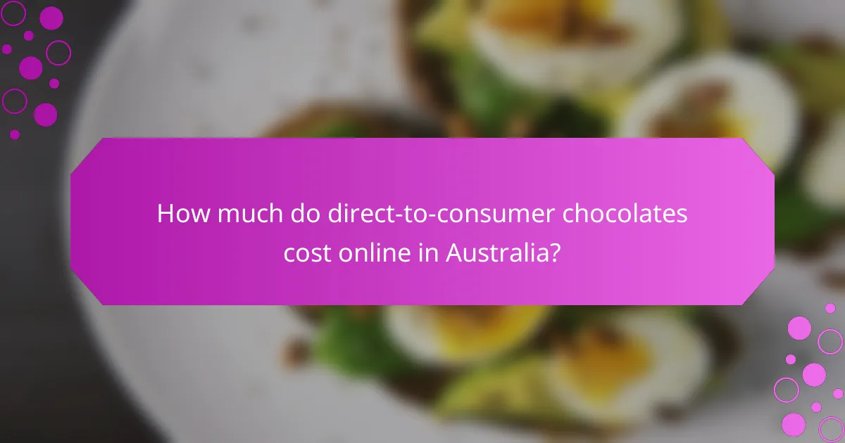 How much do direct-to-consumer chocolates cost online in Australia?