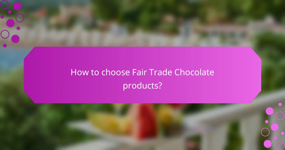 How to choose Fair Trade Chocolate products?