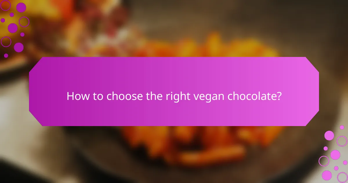 How to choose the right vegan chocolate?