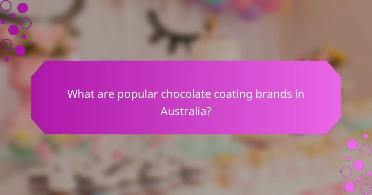 What are popular chocolate coating brands in Australia?