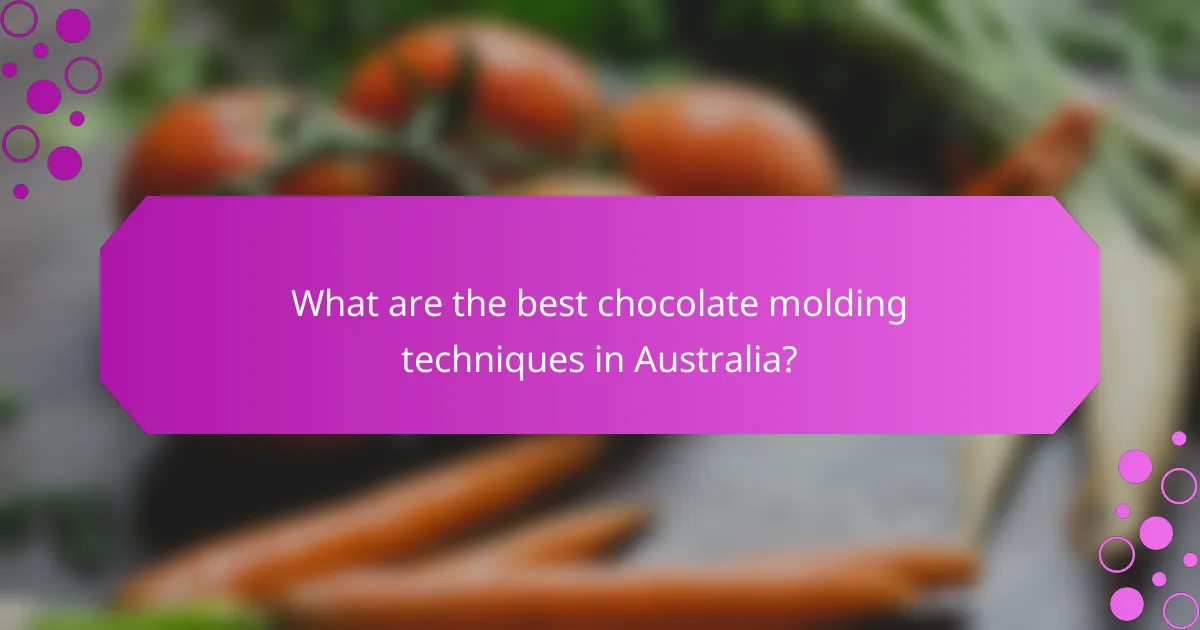 What are the best chocolate molding techniques in Australia?