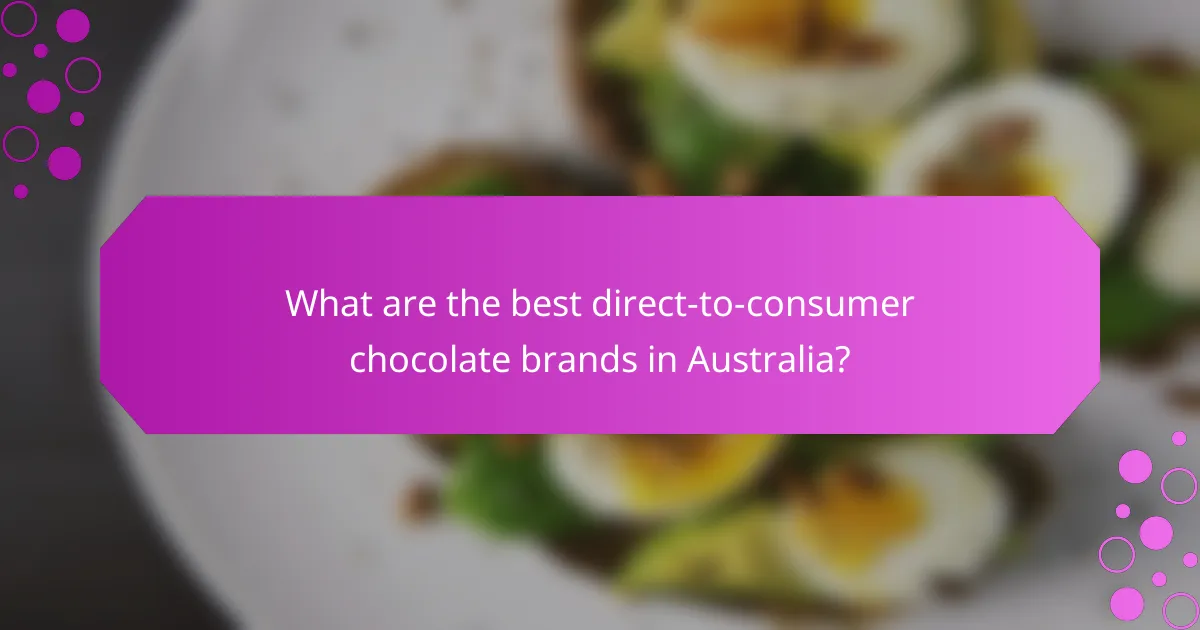 What are the best direct-to-consumer chocolate brands in Australia?